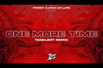 Finnet & Stay Up Late – One More Time (Tadeleot Remix)