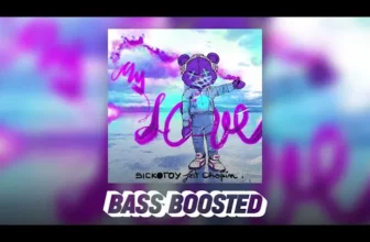 SICKOTOY feat. Chopin – My Love (Bass Boosted)
