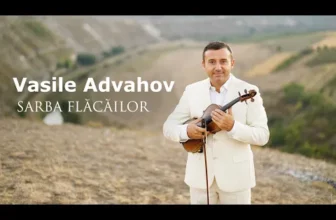 Vasile Advahov – SARBA FLACAILOR
