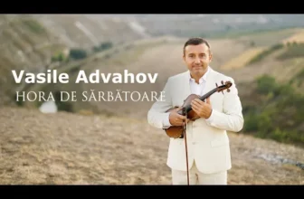 Vasile Advahov – HORA DE SARBATOARE