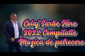 Sarbe si Hore NOU 2022 CEL MAI BUN COLAJ SORINEL DE LA PLOPENI