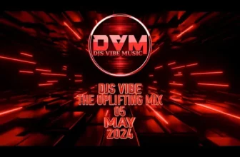 Djs Vibe – The Uplifting Mix 05 (May 2024)