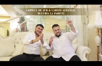 Copilul de Aur x Carlos Albanezu – Bucuria la parinti 2023