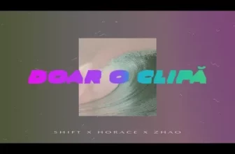 Shift X Horace X Zhao – Doar o Clipa (Original Radio Edit)