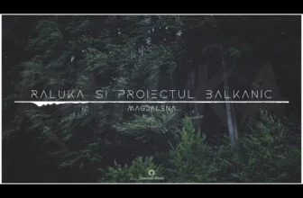 Raluka si Proiectul Balkanic – Magdalena (cover)