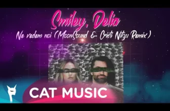 Smiley, Delia – Ne vedem noi (MoonSound & Cristi Nitzu Remix)