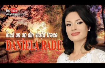 DANIELA RADU – Inca un an din viata trece