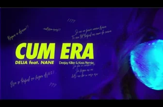 Delia feat. NANE – Cum era (Deejay Killer & Koss Remix)