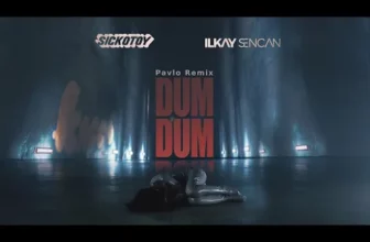 SICKOTOY x Ilkay Sencan – Dum Dum (Pavlo Remix)