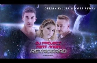 DJ PROJECT feat. Andia – Retrograd (Deejay Killer & Koss Remix)