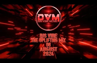 Djs Vibe – The Uplifting Mix 08 (August 2024)