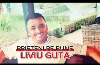 Liviu Guta – Prieteni pe bune 2025