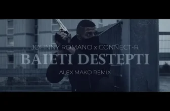 Johny Romano x Connect-R – Baieti Destepti (Alex Mako Remix)