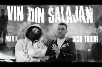 MAX K – Vin din Salajan ft. Sisu Tudor