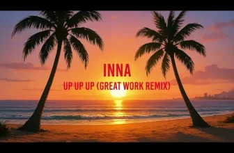 INNA – Up Up Up (Great Work Mix)