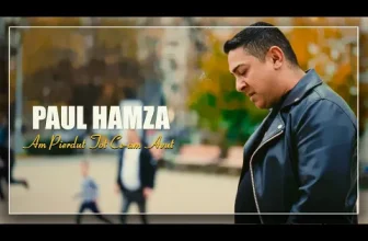Paul Hamza – Am pierdut tot ce am avut